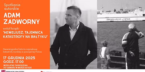 Adam Zadworny wok\u00f3\u0142 ksi\u0105\u017cki "Heweliusz. Tajemnica katastrofy na Ba\u0142tyku" [17.12.2025]