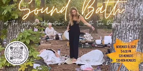 Sound Bath with Toni Dussex @ The Longview Arboretum