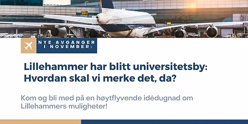 Lillehammer lufthavn: Universitetsby, javel \u2013 men hvordan skal vi merke det?