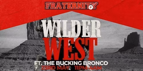 Fraternity Presents: WILDER WILD WEST\ud83e\udd20\ud83c\udf7b\ud83d\udc04