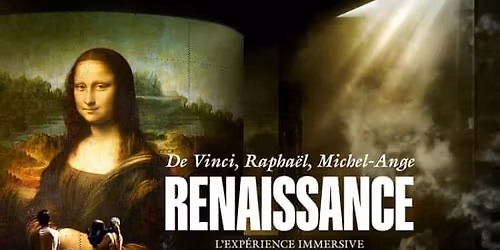 Renaissance : de Vinci, Rapha\u00ebl, Michel-Ange \u2013 L\u2019exp\u00e9rience immersive \u00e0 l\u2019Atelier des Lumi\u00e8res