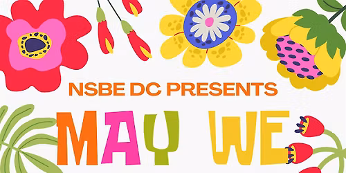NSBE DC Presents "May We Mingle!" A 2HypeTuesday Happy Hour Mixer
