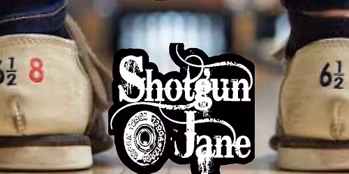 Shotgun Jane @ Bowl A Vard Lanes