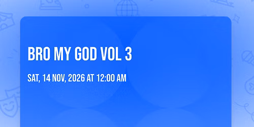 Bro my god vol 3