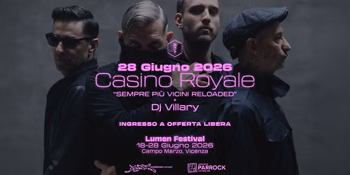 CASINO ROYALE + Dj Villary | Lumen Festival - Vicenza — Campo Marzo -Vicenza