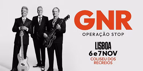 GNR | 6 e 7 NOVEMBRO