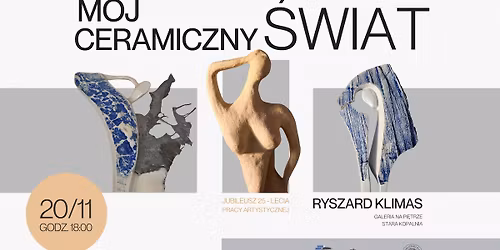 Wernisa\u017c wystawy Ryszarda Klimasa \u201eM\u00f3j ceramiczny \u015bwiat\u201d