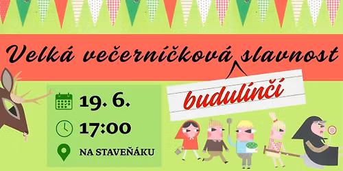 VELK\u00c1 VE\u010cERN\u00cd\u010cKOV\u00c1 "BUDUL\u00cdN\u010c\u00cd" SLAVNOST