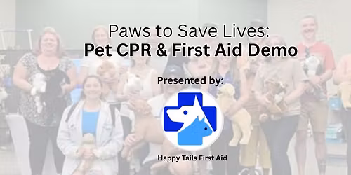 Paws to Save Lives: Pet CPR & First Aid Demo