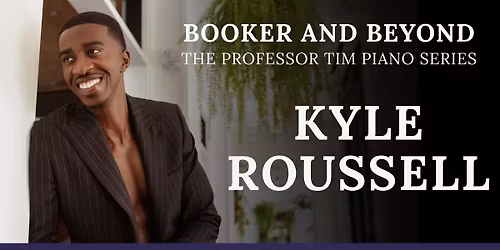 Booker & Beyond Piano Series: Kyle Roussel