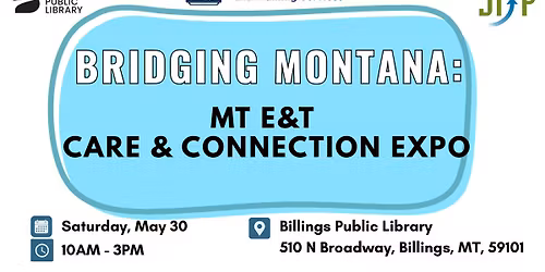 Bridging Montana: MT E&T Care & Connection Expo