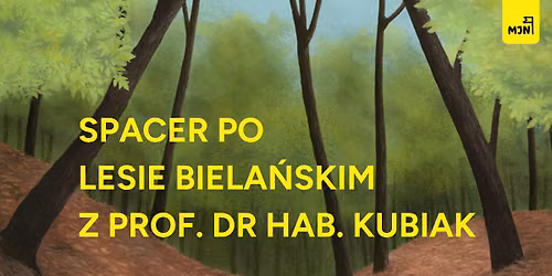 Las Biela\u0144ski: teren zagro\u017cony - spacer z prof. Kubiak