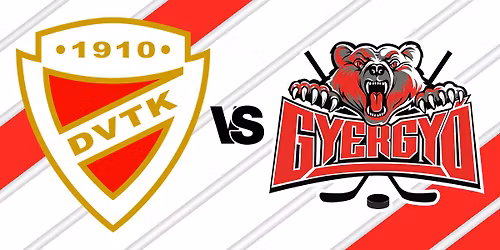 DVTK Jegesmedv\u00e9k - Gyergy\u00f3i HK