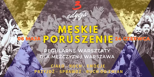 Warsztaty dla M\u0119\u017cczyzn \/ "M\u0118SKIE PORUSZENIE" \/ 3 edycja (8 spotka\u0144) \/ Maj-Czerwiec Warszawa