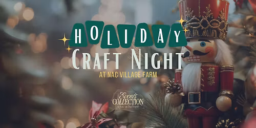 Holiday Craft Night Nutcracker Decorating at The Farm