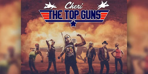 THE TOP GUNS @ Cheri