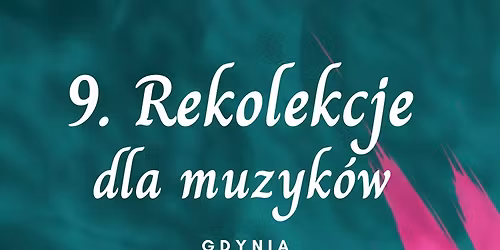 9. Rekolekcje dla muzyk\u00f3w 