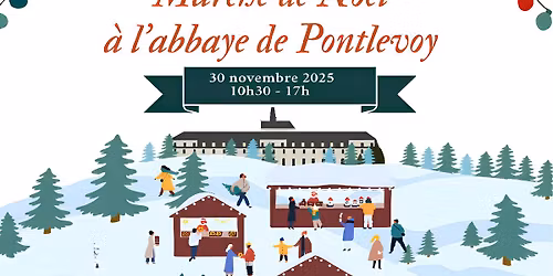 Marché de Noël – 3e édition Abbaye de Pontlevoy