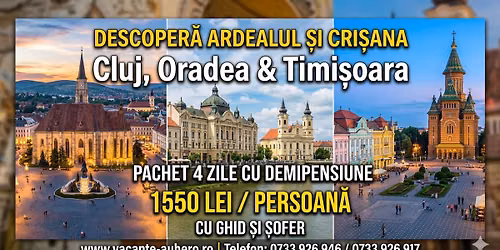 Descoper\u0103 Ardealul \u0219i Cri\u0219ana: Cluj, Oradea & Timi\u0219oara Pachet 4 zile cu demipensiune