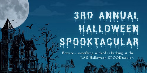 \u2620\ufe0f 4th Annual LAS Halloween SPOOKtacular \u2620\ufe0f