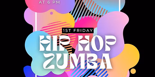 Free! First Friday Hip-hop Zumba