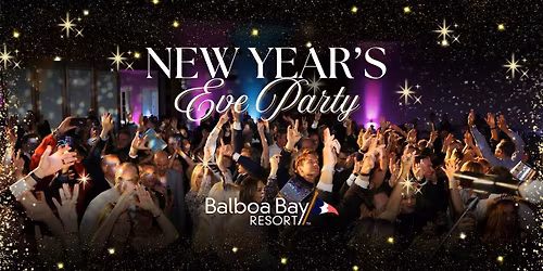 New Years Eve 2026 Celebration @ Balboa Bay Resort