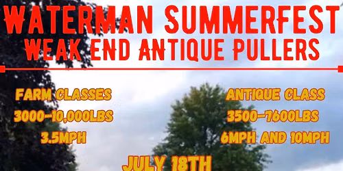 Weakend Antique Tractor Pull July 18th- Waterman Summerfest