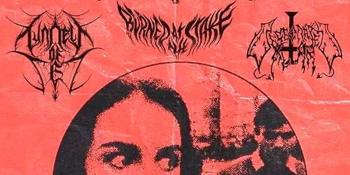 Vile Productions proudly presents: Venomous Invokation - Also featuring Burned at the Stake & more!