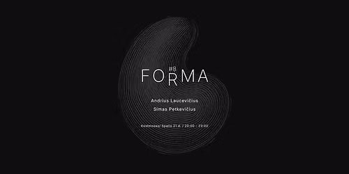 FORMA #8 | Andrius Laucevi\u010dius + Simas Petkevi\u010dius