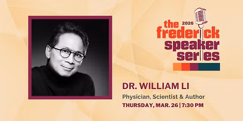 The 2026 Frederick Speaker Series: Dr. William Li