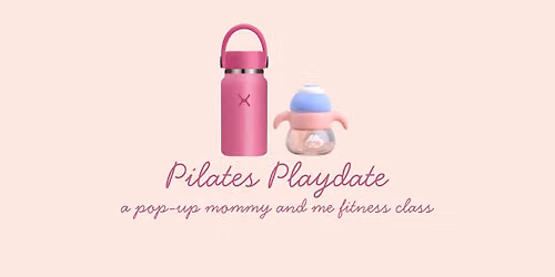 Pilates Playdate: Pop-Up Mommy & Me Workout Class