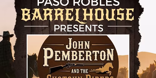 PASO ROBLES BARRELHOUSE PRESENTS JOHN PEMBERTON AND THE SHOTGUN RIDERS