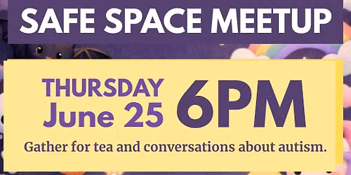 Autism Spectrum Society: Safe Space Meetup at Cha