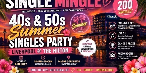 40s &amp; 50s Summer Singles Party \ud83c\udf34 Liverpool @ The Hilton | Up To 200 Singles!