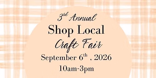 3rd Annual Shop Local Craft Fair