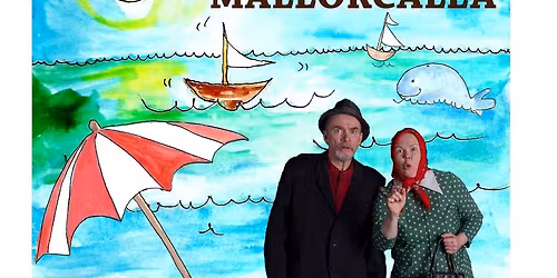 Matti ja Liisa Mallorcalla- esitys