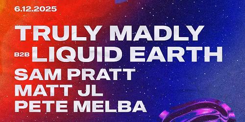 ABB x AUDIAL Presents: Truly Madly b2b Liquid Earth + More