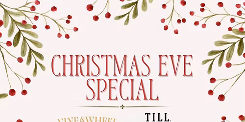Christmas Eve Dinner at Vine & Wheel