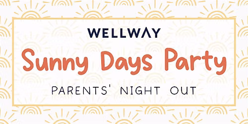 Parents' Night Out - Sunny Days Party