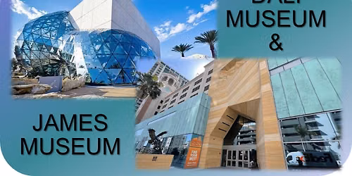 AUG. 18, TUES. \u2013 The DALI & The JAMES MUSEUMS