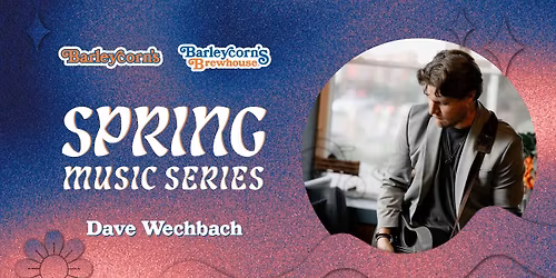 Spring Music Series: Dave Wechbach