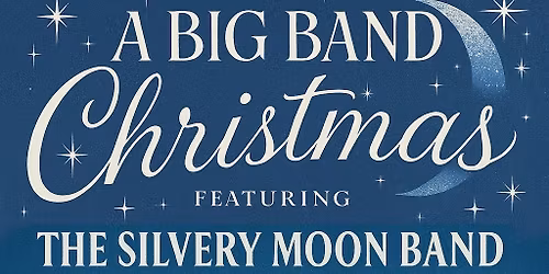 A Big Band Christmas featuring Silvery Moon Band at The Camp