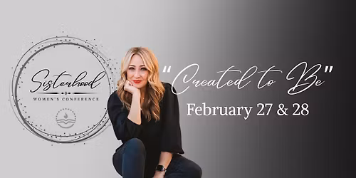 Sisterhood Women's Conference 2026 "Created to Be"