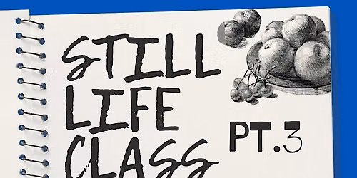Still Life Drawing Class Pt.3