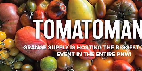 TOMATOmania! BIGGEST TOMATO EVENT in the entire PNW! 