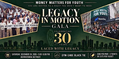 Money Matters For Youth Legacy in Motion Gala - Celebrating 30 Years!!