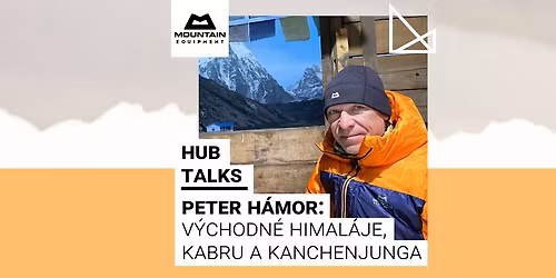 HUB TALK: PETER H\u00c1MOR a V\u00fdchodn\u00e9 Himal\u00e1je