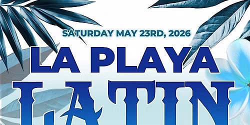 "LA PLAYA" LATIN DAY PARTY @Bleudayclub May 23rd