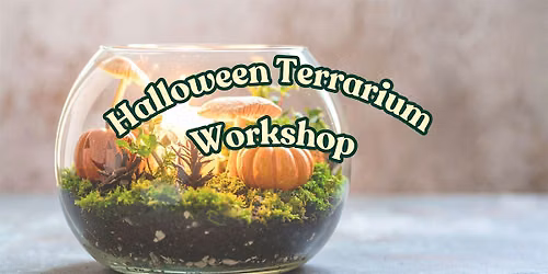 Halloween Terrarium Workshop