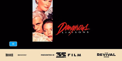 Dangerous Liaisons (M) PRESENTED IN 35MM FILM